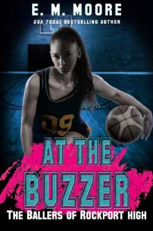 At the Buzzer: A High School Bully Romance (The Ballers of Rockport High Book 3)