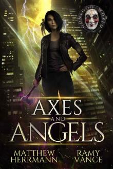 Axes and Angels: A Snarky Urban Fantasy Novel (Better Demons Series Book 1)