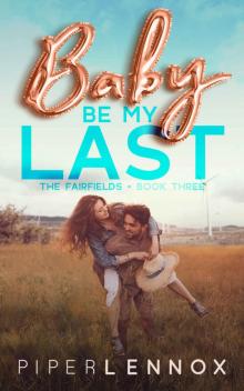 Baby, Be My Last (The Fairfields Book 3)