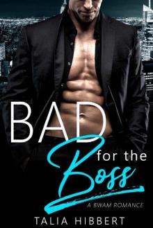 Bad for the Boss_A BWAM Office Romance