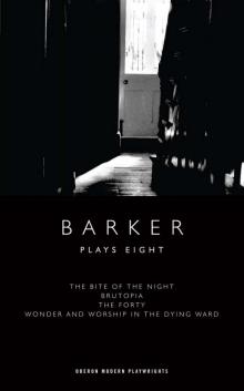 Barker, Plays Eight