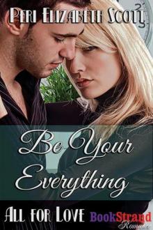 Be Your Everything [All for Love] (BookStrand Publishing Romance)