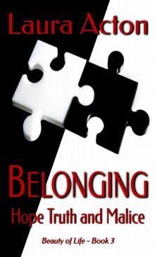 BELONGING: Hope, Truth And Malice (Beauty 0f Life Book 3)