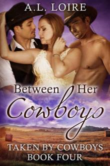 Between Her Cowboys: (Taken by Cowboys: Part 4) A Billionaire Western Romance