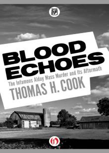 Blood Echoes: The Infamous Alday Mass Murder and Its Aftermath