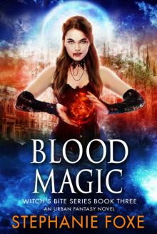 Blood Magic: Witch’s Bite Series Book Three