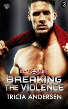 Breaking the Violence (Hard Drive Series Book 3)