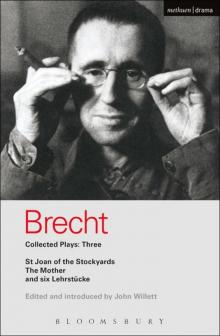 Brecht Collected Plays: 3: Lindbergh's Flight; The Baden-Baden Lesson on Consent; He Said Yes/He Said No; The Decision; The Mother; The Exception & the ... St Joan of the Stockyards (World Classics)