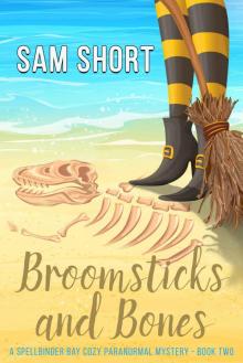 Broomsticks And Bones_A Spellbinder Bay Cozy Paranormal Mystery - Book Two