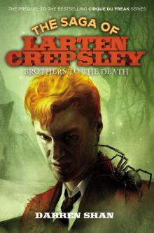 Brothers to the Death (The Saga of Larten Crepsley)