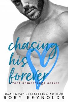 Chasing His Forever (Sweet Somethings Book 1)