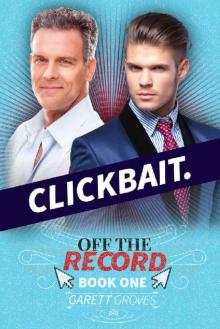 Clickbait (Off the Record Book 1)