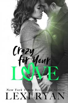 Crazy for Your Love - Lexi Ryan