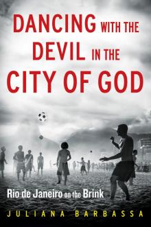 Dancing With the Devil in the City of God: Rio De Janeiro on the Brink