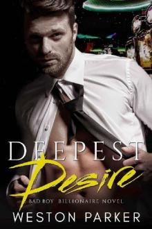 Deepest Desire_A Billionaire Bad Boy Novel