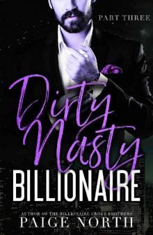 Dirty Nasty Billionaire [Part Three]