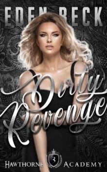 Dirty Revenge: A High School Bully Romance (Hawthorne Holy Trinity Book 3)