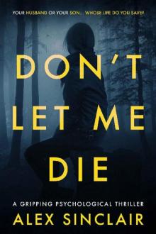 Don't Let Me Die: A gripping psychological thriller