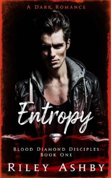 Entropy: A Dark Romance (Blood Diamond Disciples Book 1)