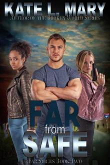 Far Series | Book 2 | Far From Safe