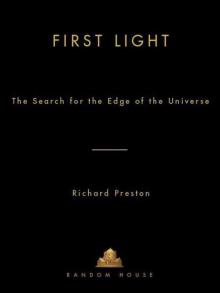 First Light: The Search for the Edge of the Universe