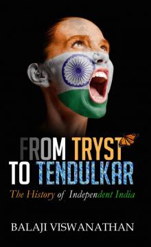 From Tryst to Tendulkar: The History of Independent India