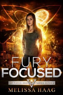 Fury Focused (Of Fates and Furies Book 2)