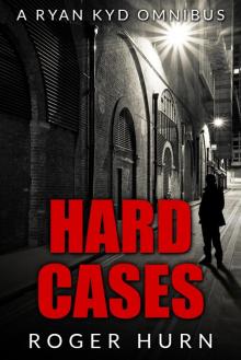 Hard Cases (A Ryan Kyd Omnibus)