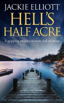 HELL'S HALF ACRE a gripping murder mystery full of twists (Coffin Cove Mysteries Book 2)