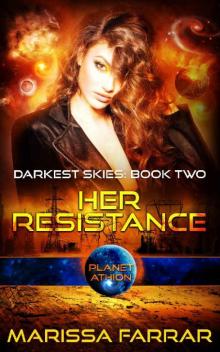 Her Resistance: Planet Athion Series (Darkest Skies Book 2)