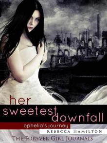 HER SWEETEST DOWNFALL (Paranormal Romance / Fantasy Novella) (Forever Girl Series - a Journal)