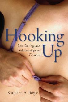 Hooking Up : Sex, Dating, and Relationships on Campus