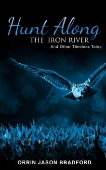 Hunt Along the Iron River and Other Timeless Tales