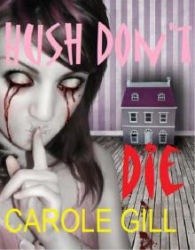 Hush Don't Die