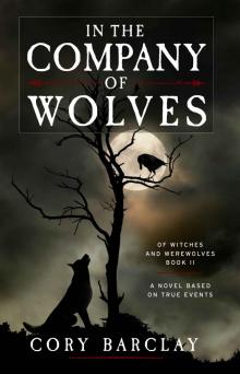 In the Company of Wolves (Of Witches and Werewolves Book 2)