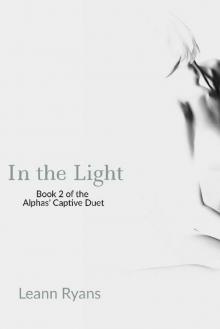 In the Light (Alphas’ Captive Book 2)