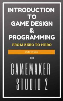 Introduction To Game Design & Programming in GameMaker Studio 2