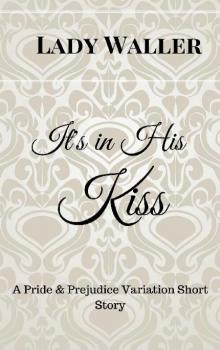 It's in His Kiss