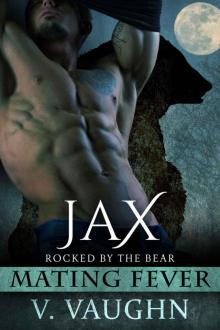 Jax: Mating Fever (Rocked by the Bear Book 6)