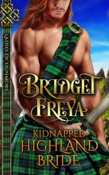 Kidnapped Highland Bride: Ladies of Dunmore Series (A Medieval Scottish Romance Story)