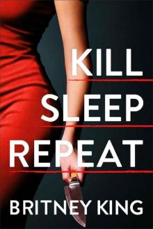 Kill Sleep Repeat: A Psychological Thriller