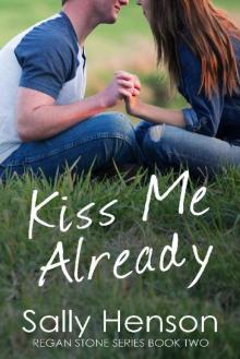 Kiss Me Already (Regan Stone Series Book 2)