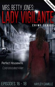 Lady Vigilante (Episodes 16 – 18) (Lady Vigilante Crime Compilations)