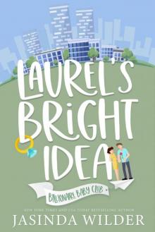 Laurel's Bright Idea (Billionaire Baby Club Book 3)