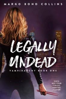 Legally Undead (Vampirarchy Book 1)