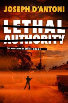 Lethal Authority (Wade Hanna Series Book 2)