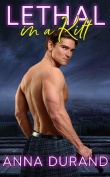 Lethal in a Kilt (Hot Scots Book 7)