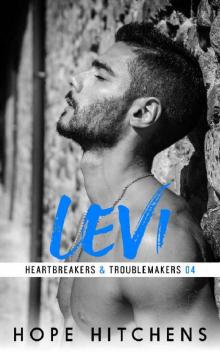 Levi (Heartbreakers & Troublemakers Book 4)