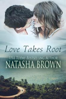 Love Takes Root: A contemporary romance novella