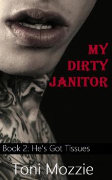 My Dirty Janitor Book 2: He's Got Tissues: An Oral Sex Adventure